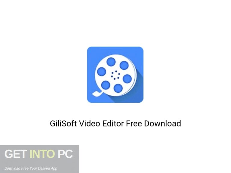 GiliSoft Video Editor Free Download